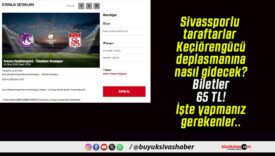 Sivassporlu taraftarlar Keçiörengücü deplasmanına nasıl gidecek? Biletler 65 TL! İşte yapmanız gerekenler..