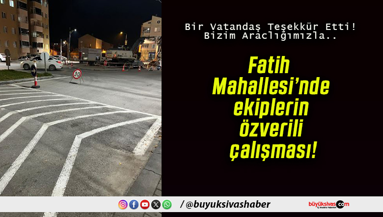 Fatih Mahallesi’nde ekiplerin özverili çalışması!