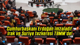 Cumhurbaşkanı Erdoğan imzaladı! Irak ve Suriye tezkeresi TBMM’de!