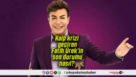 Kalp krizi geçiren Fatih Ürek’in son durumunu Ece Erken açıkladı!