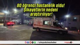 80 öğrenci hastanelik oldu! Şikayetlerin nedeni araştırılıyor!
