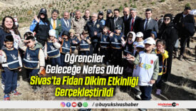 Öğrenciler Geleceğe Nefes Oldu: Sivas’ta Fidan Dikim Etkinliği Gerçekleştirildi