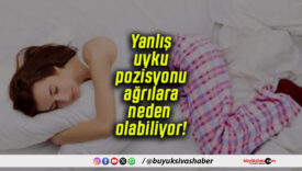 Yanlış uyku pozisyonu ağrılara neden olabiliyor!