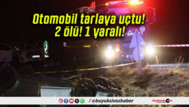 Otomobil tarlaya uçtu! 2 ölü! 1 yaralı!
