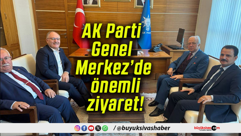 AK Parti Genel Merkez’de önemli ziyaret!