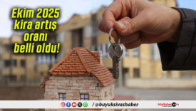 Ekim 2025 kira artış oranı belli oldu!