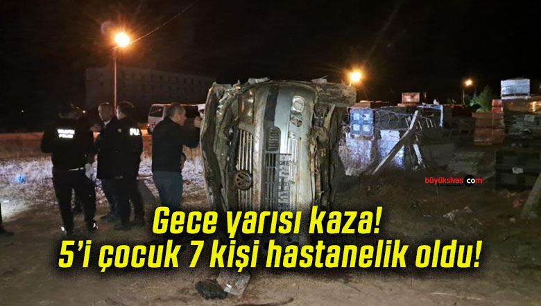 Gece yarısı kaza! 5’i çocuk 7 kişi hastanelik oldu!