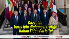 Gazze’de barış için diplomasi trafiği! Hakan Fidan Paris’te!
