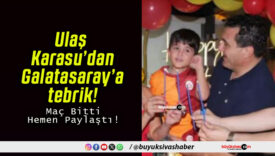 Ulaş Karasu’dan Galatasaray’a tebrik!