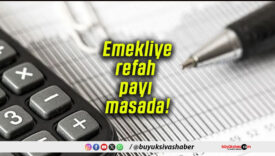 Emekliye refah payı masada!