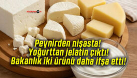 Peynirden nişasta! Yoğurttan jelatin çıktı! Bakanlık iki ürünü daha ifşa etti!