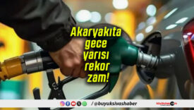 Akaryakıta gece yarısı rekor zam!