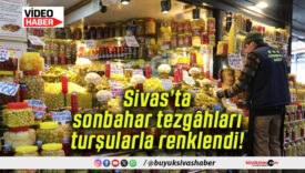 Sivas’ta sonbahar tezgâhları turşularla renklendi!