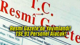 Resmi Gazete’de Yayımlandı! TSE 91 Personel Alacak!