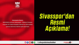 Sivasspor’dan Resmi Açıklama!
