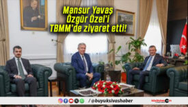 Mansur Yavaş Özgür Özel’i TBMM’de ziyaret etti!