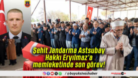 Şehit Jandarma Astsubay Hakkı Eryılmaz’a memleketinde son görev!