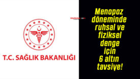 Menopoz döneminde ruhsal ve fiziksel denge için 6 altın tavsiye!