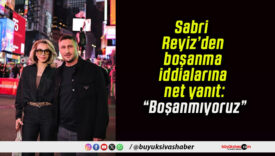 Sabri Sarıoğlu’ndan boşanma iddialarına net yanıt: “Boşanmıyoruz”