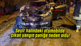 Seyir halindeki otomobilde çıkan yangın paniğe neden oldu!
