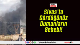 Sivas’ta Mehmet Akif Ersoy Mahallesi’nde yangın!