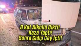 8 Kat Alkollü Çıktı! Kaza Yaptı! Sonra Gidip Çay İçti!