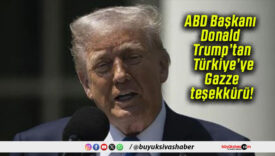 ABD Başkanı Donald Trump’tan Türkiye’ye Gazze teşekkürü!