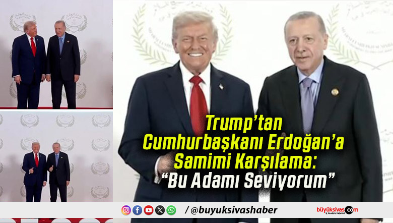 Trump’tan Cumhurbaşkanı Erdoğan’a Samimi Karşılama: “Bu Adamı Seviyorum”