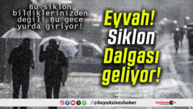 Eyvah! Siklon Dalgası geliyor!