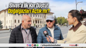 Sivas’a İlk Kar Düştü! Havalar Soğudu, Doğalgazı Açtık mı?