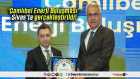 ‘Çamlıbel Enerji Buluşması’ Sivas’ta gerçekleştirildi!