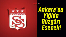 Ankara’da Yiğido Rüzgârı Esecek!