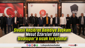 Sivaslı Keçiören Belediye Başkanı Mesut Özarslan’dan Sivasspor’a sıcak karşılama!
