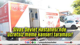 Sivas Devlet Hastanesi’nde ücretsiz meme kanseri taraması!