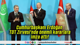 Cumhurbaşkanı Erdoğan TDT Zirvesi’nde önemli kararlara imza attı!