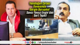 Yenidoğan Çetesi Davasında Gergin Duruşma! Savcı Yavuz Engin’den Sert Tepki!