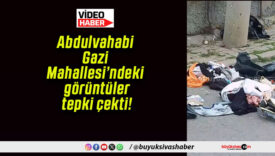 Abdulvahabi Gazi Mahallesi’ndeki görüntüler tepki çekti!