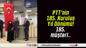 PTT’nin 185. Kuruluş Yıl Dönümü! 185. müşteri..
