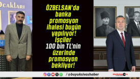 ÖZBELSAN’da banka promosyon ihalesi bugün yapılıyor! İşçiler 100 bin TL’nin üzerinde promosyon bekliyor!