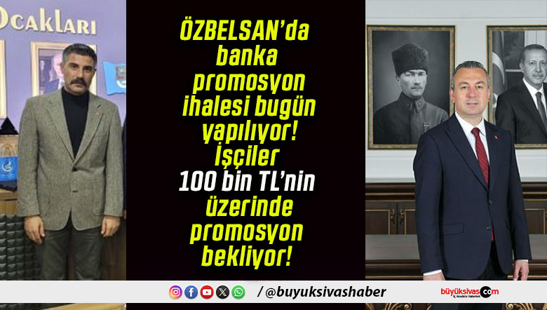 ÖZBELSAN’da banka promosyon ihalesi bugün yapılıyor! İşçiler 100 bin TL’nin üzerinde promosyon bekliyor!
