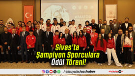 Sivas’ta Şampiyon Sporculara Ödül Töreni!