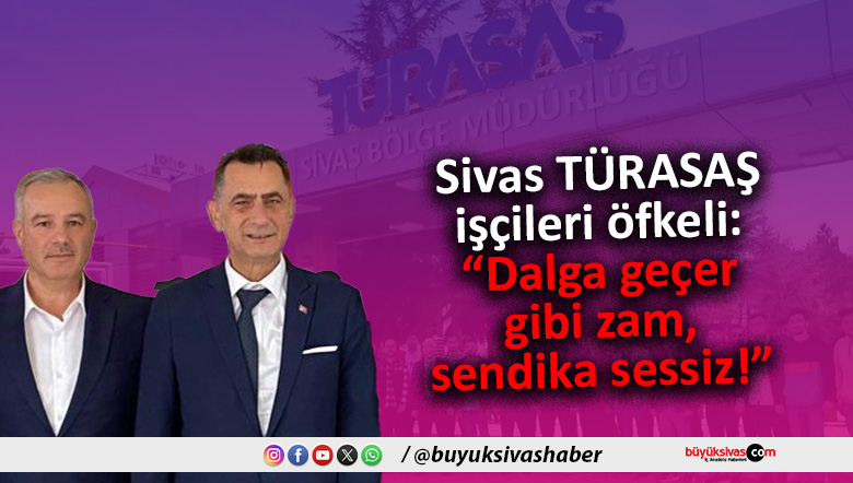 TÜRASAŞ işçileri öfkeli: “Dalga geçer gibi zam, sendika sessiz!”