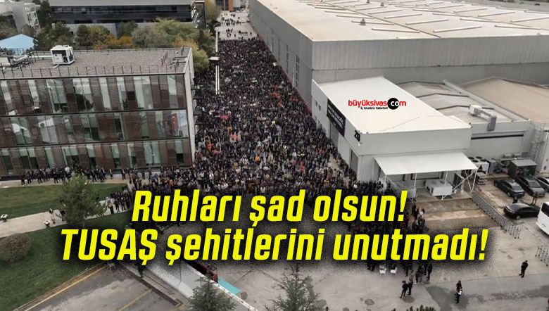 Ruhları şad olsun! TUSAŞ şehitlerini unutmadı!