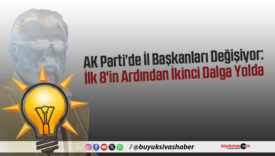 AK Parti’de İl Başkanları Değişiyor: İlk 8’in Ardından İkinci Dalga Yolda