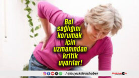 Bel sağlığını korumak için uzmanından kritik uyarılar!