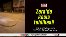 Zara’da kasis tehlikesi!