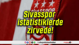 Sivasspor istatistiklerde zirvede!