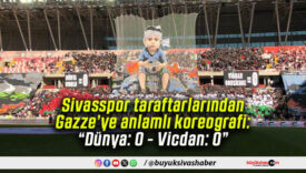 Sivasspor taraftarlarından Gazze’ye anlamlı koreografi: “Dünya: 0 – Vicdan: 0”