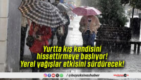 Yurtta kış kendisini hissettirmeye başlıyor! Yerel yağışlar etkisini sürdürecek!