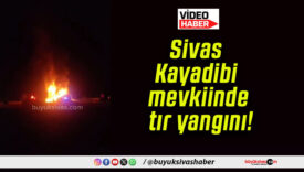 Sivas Kayadibi mevkiinde tır yangını!